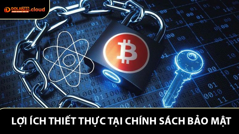 Lợi ích thiết thực khi dữ liệu được bảo vệ theo chính sách bảo mật Dola789